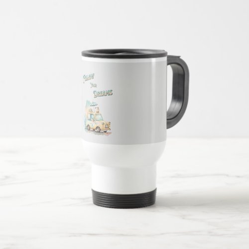 Follow your dreams cute little car watercolor travel mug