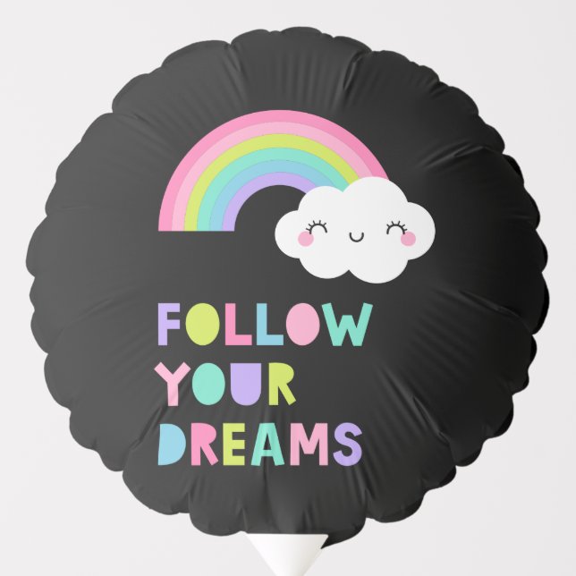 Follow Your Dreams Cute Rainbow Cloud Balloon (Front)