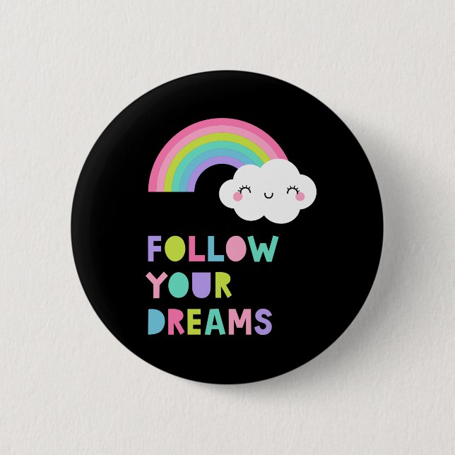 Follow Your Dreams Cute Rainbow Cloud Button (Front)