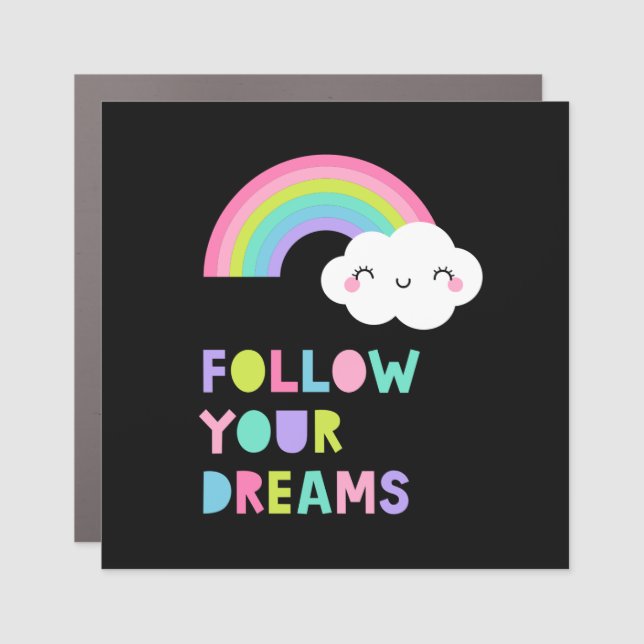 Follow Your Dreams Cute Rainbow Cloud Car Magnet (Front)