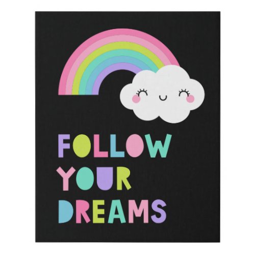 Follow Your Dreams Cute Rainbow Cloud Faux Canvas Print