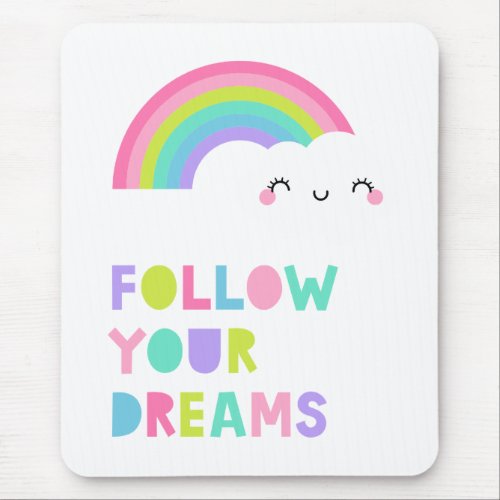 Follow Your Dreams Cute Rainbow Cloud Mouse Pad