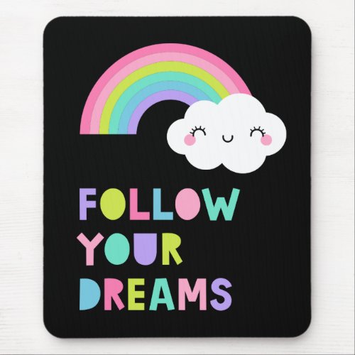 Follow Your Dreams Cute Rainbow Cloud Mouse Pad