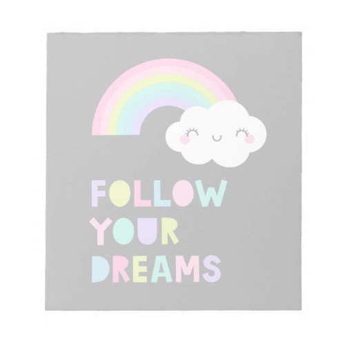 Follow Your Dreams Cute Rainbow Cloud Notepad