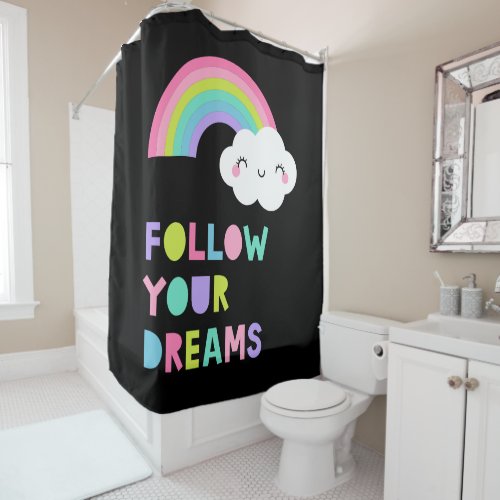 Follow Your Dreams Cute Rainbow Cloud Shower Curtain