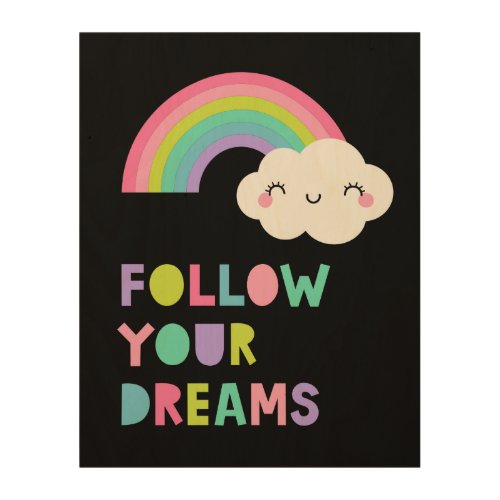 Follow Your Dreams Cute Rainbow Cloud Wood Wall Art