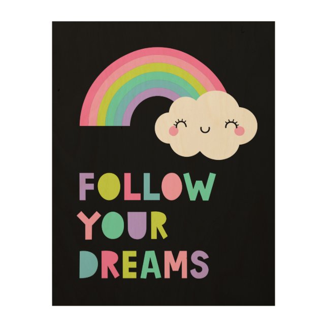 Follow Your Dreams Cute Rainbow Cloud Wood Wall Art (Front)