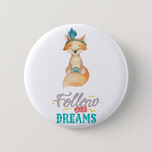 Follow Your Dreams Fox Button