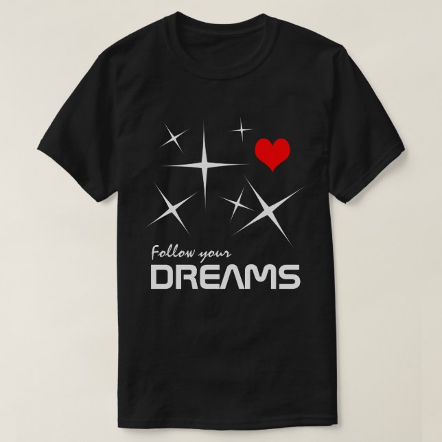 Follow Your Dreams funny customizable T-Shirt (Design Front)