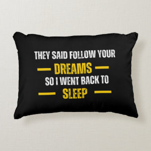 Follow your dreams_ Funny sarcastic throw pillow