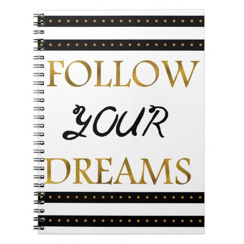 Follow Your Dreams Inspirational Notebook