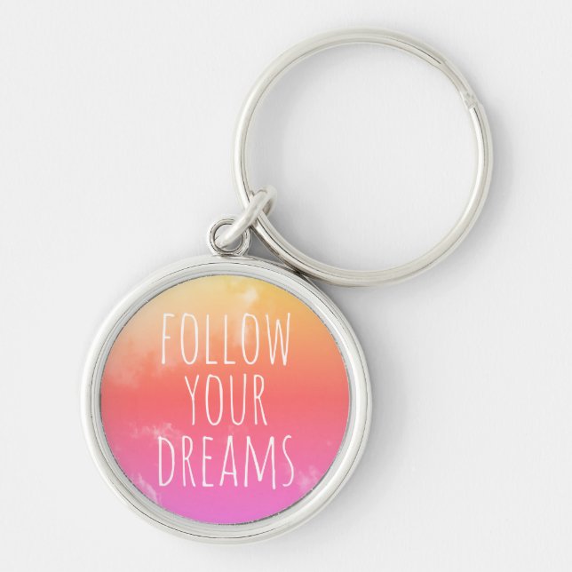 Follow Your Dreams Inspirational Quote Pink Orange Keychain (Front)