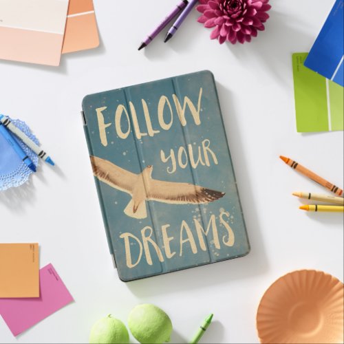 Follow Your Dreams iPad Air Cover