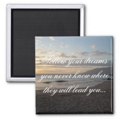 Follow Your Dreams Magnet