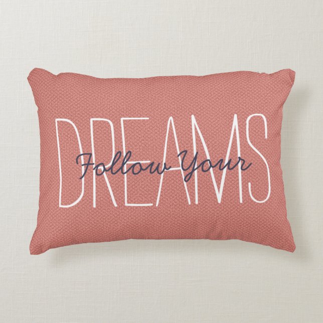 Follow Your Dreams Motivational Quote Decor Coral Accent Pillow (Front)