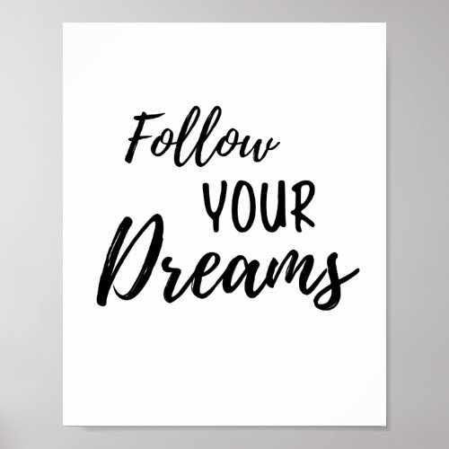Follow Your Dreams Motivational Quote Poster