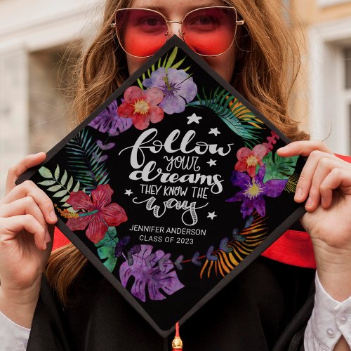 Follow your dreams motivational tropical flowers graduation cap topper