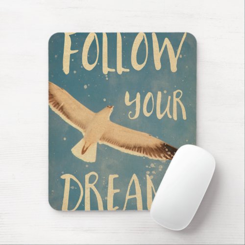 Follow Your Dreams Mouse Pad