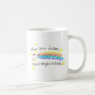 Follow Your Dreams! Mug
