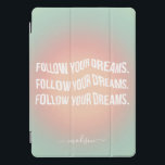 Follow Your Dreams Pastel Gradient Motivational iPad Pro Cover<br><div class="desc">Follow your dreams! Stylish Trendy Motivational iPad cover with a mint green peach grainy gradient texture and retro inspired waved text - a motivational cover with your name in script calligraphy for School or Office in Pink, Purple, Blue. Customize this iPad cover with your own name. Also available as a...</div>