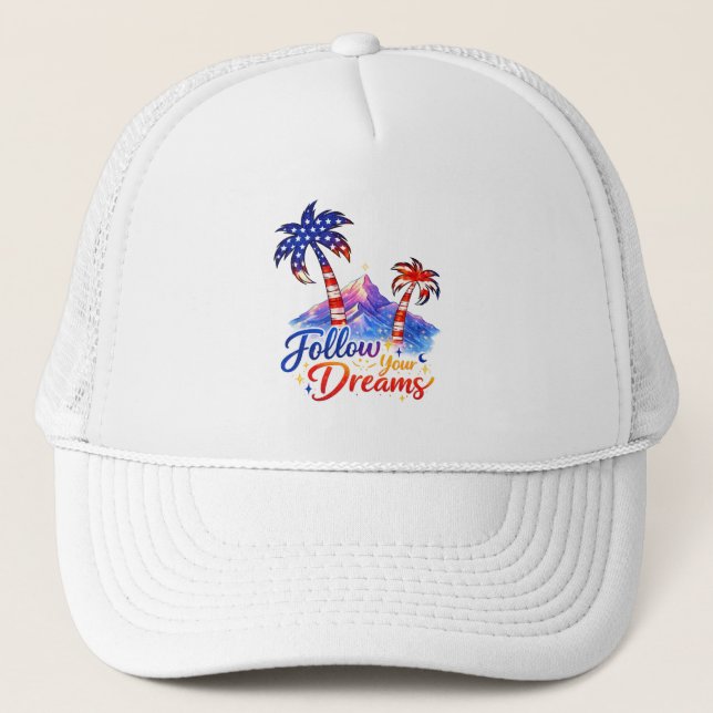 Follow Your Dreams Patriotic Palm Tree Trucker Hat (Front)