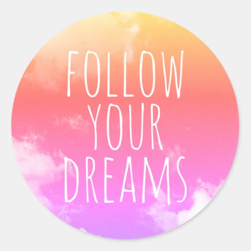 Follow Your Dreams Pink Clouds Quote Kids Classic Round Sticker