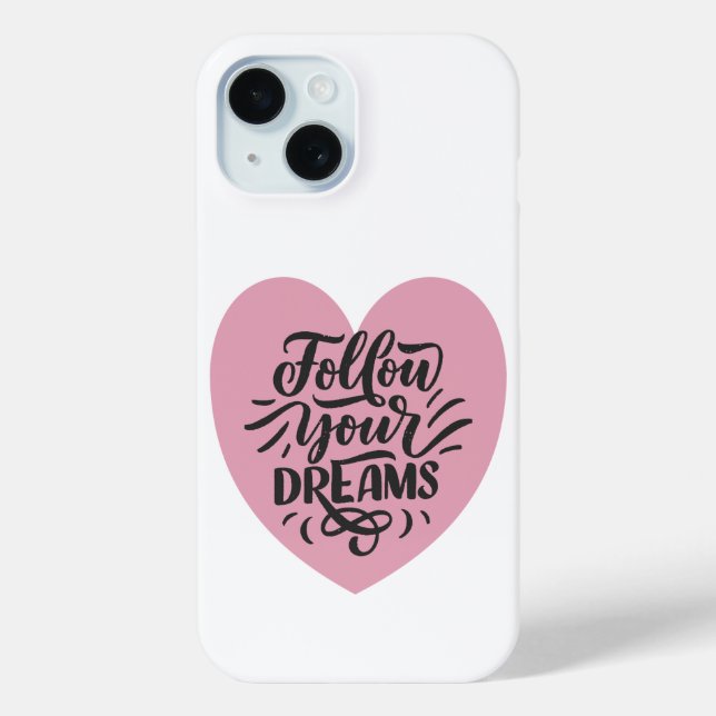 Follow Your Dreams Pink Heart Typography iPhone 15 Case-Mate iPhone Case (Back)