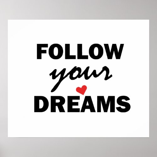 Follow your dreams poster