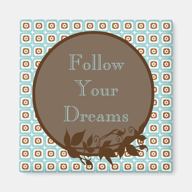 Follow Your Dreams Quote Magnet (Front)