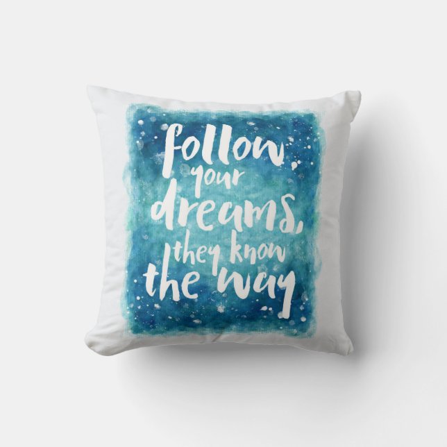 Follow Your Dreams Quote Throw Pillow (Front)