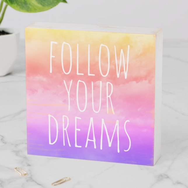 Follow Your Dreams Quote Wooden Box Sign (In Situ Horizontal)