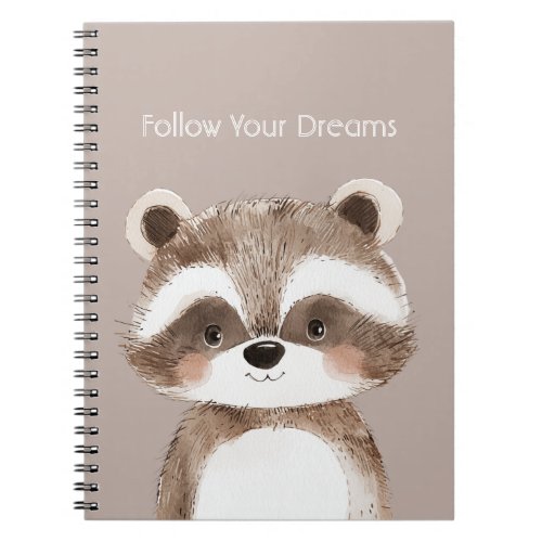 Follow Your Dreams Raccoon Notebook