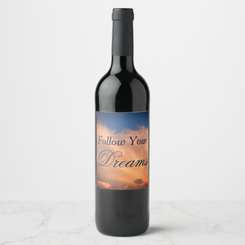 Follow Your Dreams Sky and Clouds Photo Motivation Wine Label