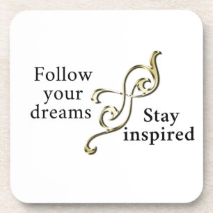 Follow Your Dreams stay inspired-dreams motivation Beverage Coaster
