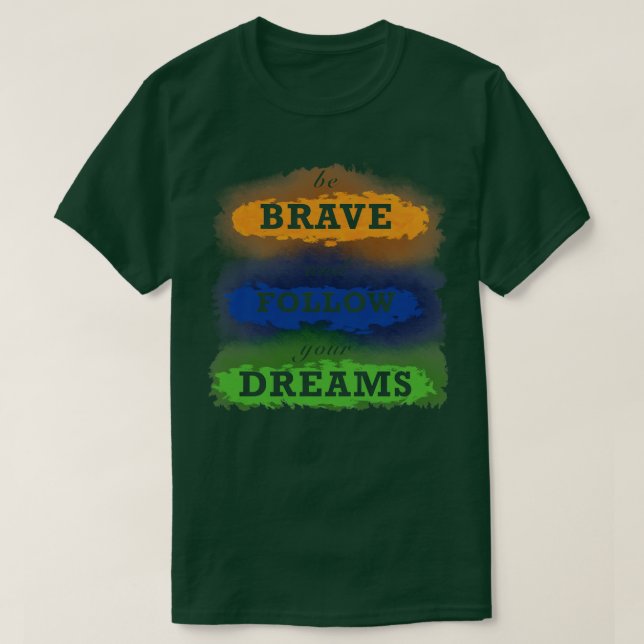 Follow your dreams T-Shirt (Design Front)