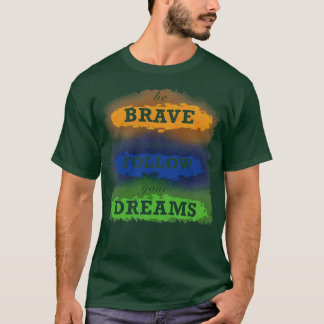 Follow your dreams T-Shirt