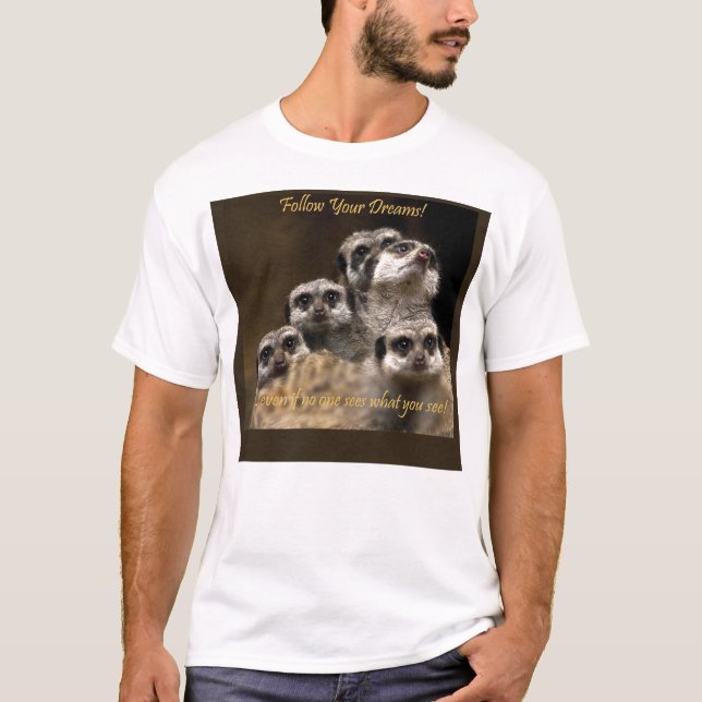Follow Your Dreams! T-Shirt (Front)