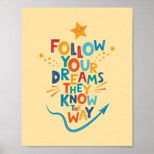Follow Your Dreams They Know The Way Inspiration Poster