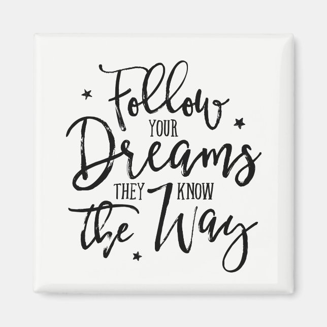 Follow Your Dreams. They Know The Way. Magnet (Front)