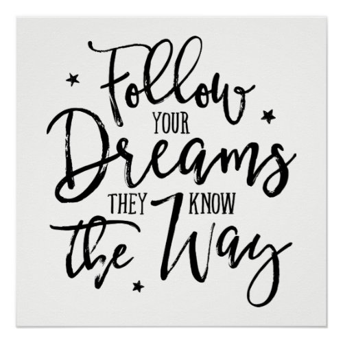 Follow Your Dreams They Know The Way Poster