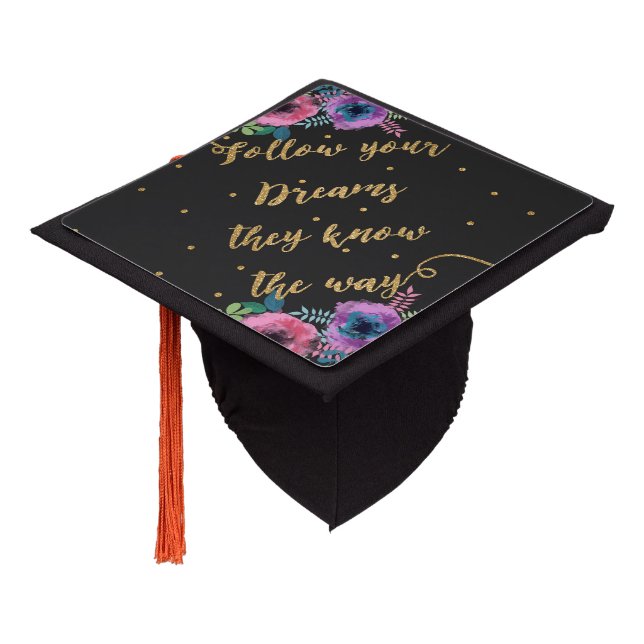 “Follow your dreams they know the way” quote Graduation Cap Topper (Angled)