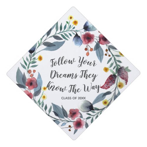 Follow Your Dreams They Know The Way Quote Graduation Cap Topper