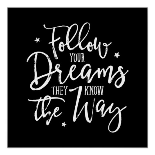 Follow Your Dreams They Know The Way White Poster