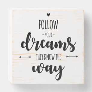 Follow Your Dreams, They Know The Way Wooden Box Sign