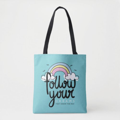 Follow Your Dreams Tote Bag