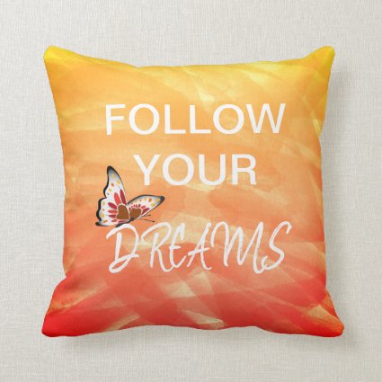 Follow Your Dreams Watercolour Butterfly Inspire Throw Pillow