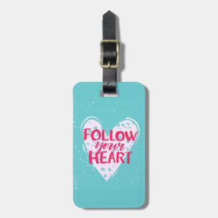 Follow Your Heart 2 Luggage Tag