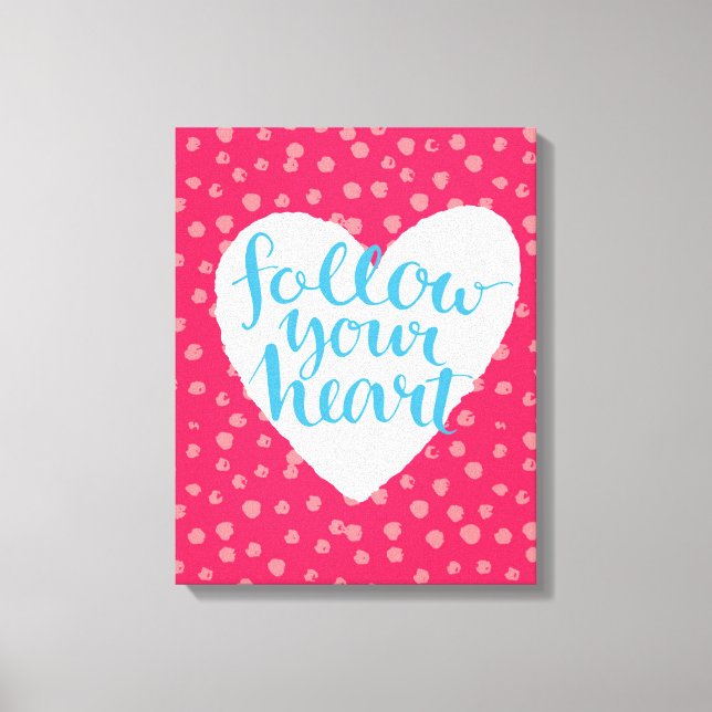 Follow Your Heart 3 Canvas Print (Front)