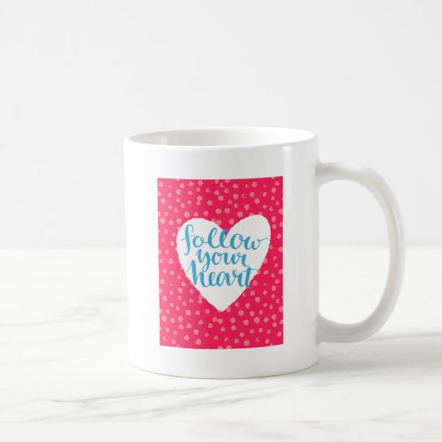 Follow Your Heart 3 Coffee Mug (Right)