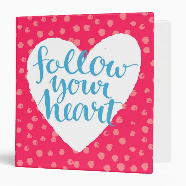 Follow Your Heart 3 Ring Binder (Front/Inside)